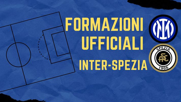 Inter Spezia Le Formazioni Ufficiali Tornano Bastoni E Dumfries Dal