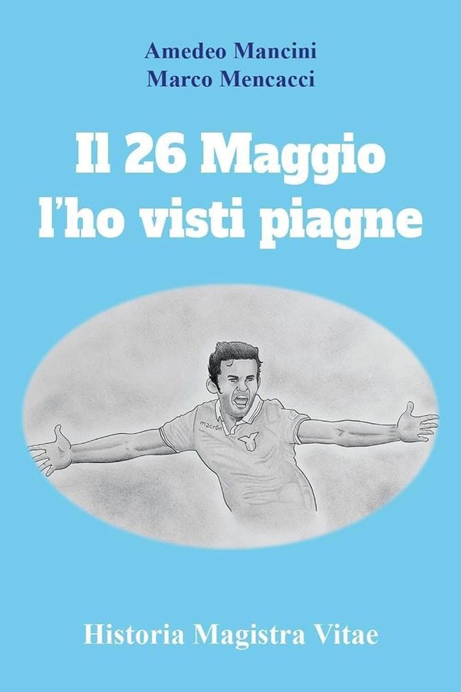 Lazio, il derby di coppa Italia diventa un libro: “Il 26 maggio l’ho visti piagne”- immagine 2