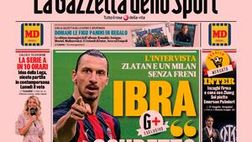 Prima Pagina, La Gazzetta dello Sport: “Ibra, ‘Scudetto ci riprovo’. La Serie A in 10 orari “