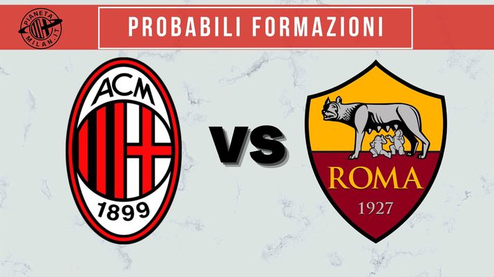 Milan-Roma, le probabili formazioni delle due squadre Milan Roma probabili formazioni