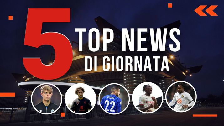 MERCATO MILAN E TOP NEWS