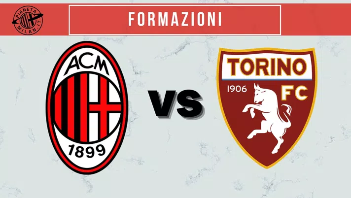 Milan Torino probabili formazioni
