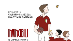 Invincibili Podcast: Valentino Mazzola, una vita da Capitano