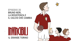Invincibili Podcast: Bruno Neri, la Resistenza e il calcio che cambia