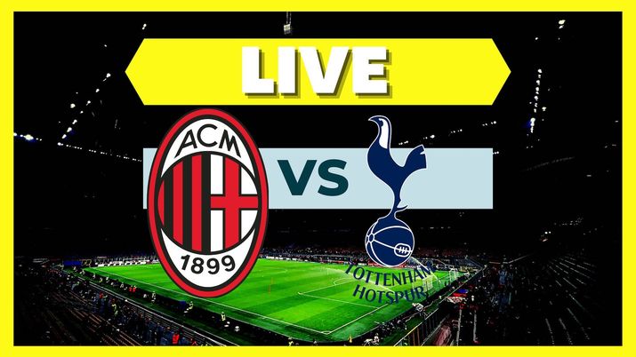 Live Milan-Tottenham Champions League 2022-2023