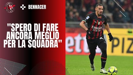 Bennacer: 'Sono molto orgoglioso di continuare con il Milan' | News (getty images)