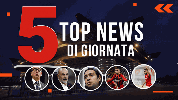 Mercato Milan e top news