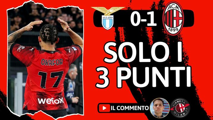 Lazio-Milan 0-1, sempre Okafor! Partita assurda e molto brutta - immagine 1