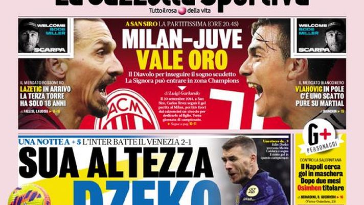 Prima Pagina, La Gazzetta dello Sport: “Sua altezza Dzeko. Milan-Juve vale oro” - immagine 1