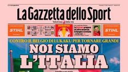 Prima Pagina, La Gazzetta dello Sport: “Noi siamo l’Italia”