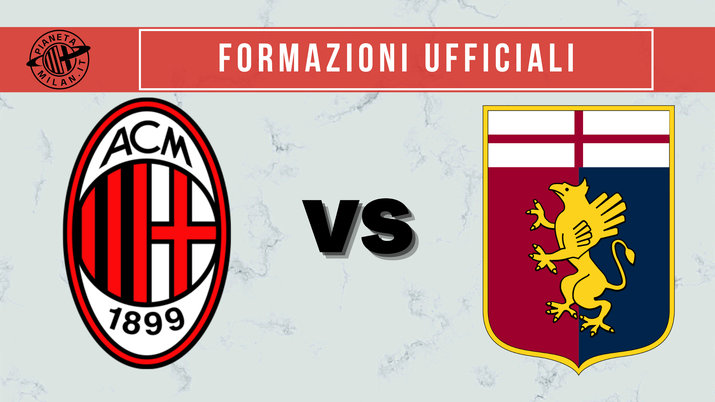 Ecco le formazioni ufficiali di Milan-Genoa, partita valida per gli Ottavi di Finale di Coppa Italia Formazioni ufficiali Milan-Genoa | Coppa Italia News