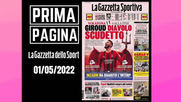 La Gazzetta dello Sport, la prima pagina di oggi, domenica 1 maggio 2022