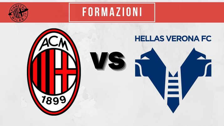 Milan-Verona, le probabili formazioni delle due squadre per la gara di Serie A Milan Verona probabili formazioni