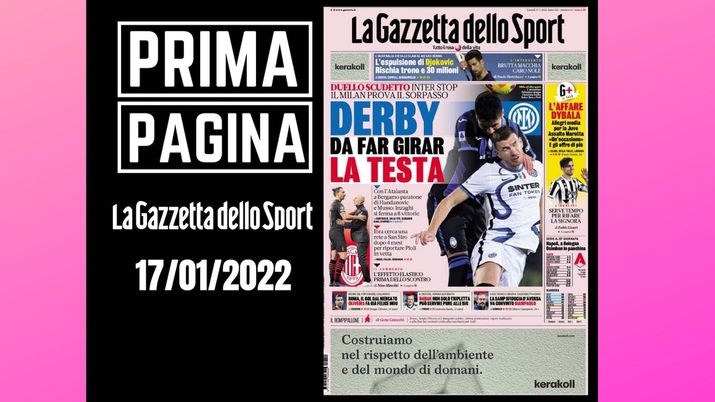 La Gazzetta dello Sport, la prima pagina di oggi, lunedì 17 gennaio 2022 La Gazzetta dello Sport