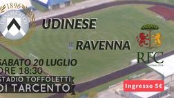 Udinese, prima amichevole della stagione contro il Ravenna
