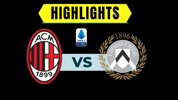 Milan-Udinese 4-2, i gol e gli highlights del match di 'San Siro' (VIDEO)
