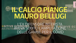 VIDEO: lo scudetto con l’Inter, la Nazionale, l’amputazione delle gambe… il calcio piange Mauro Bellugi