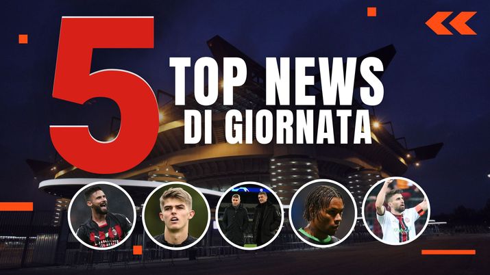 MILAN TOP NEWS DI GIORNATA