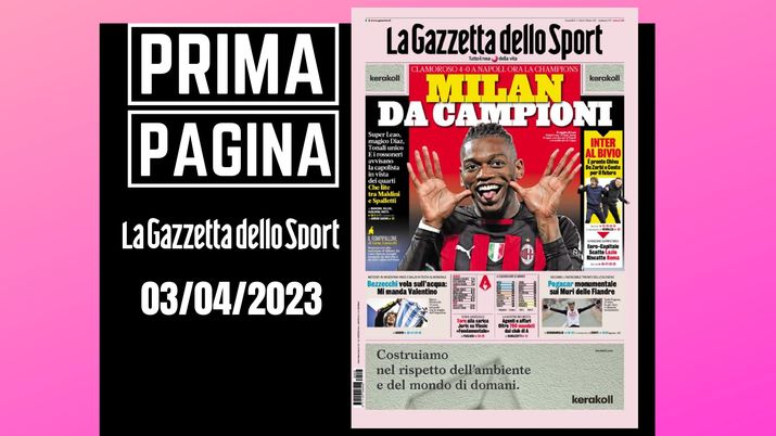 Prima pagina Gazzetta dello Sport: 'Milan da campioni'