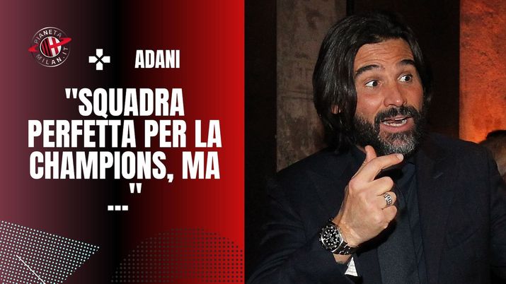 Intervista Adani Champions League 2022-2023 AC Milan