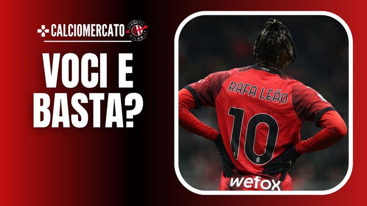 Rafael Leao AC Milan Calciomercato Milan PSG