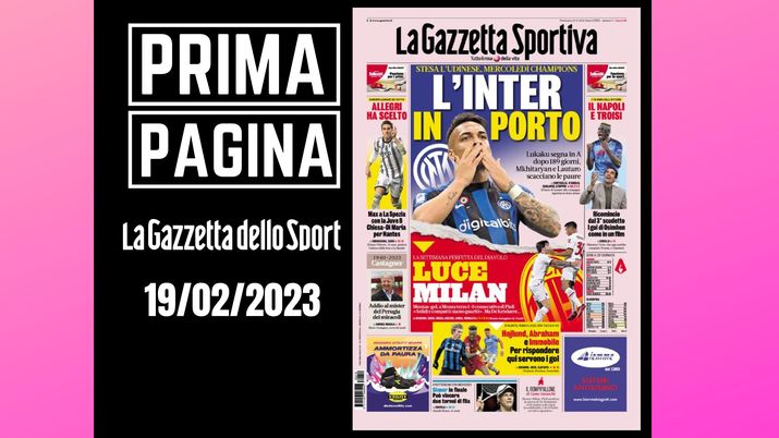 Prima pagina Gazzetta dello Sport: 'L'Inter in porto'
