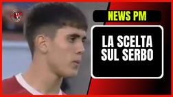 Calciomercato Milan – Attaccante, arriva Popovic? Le ultime news