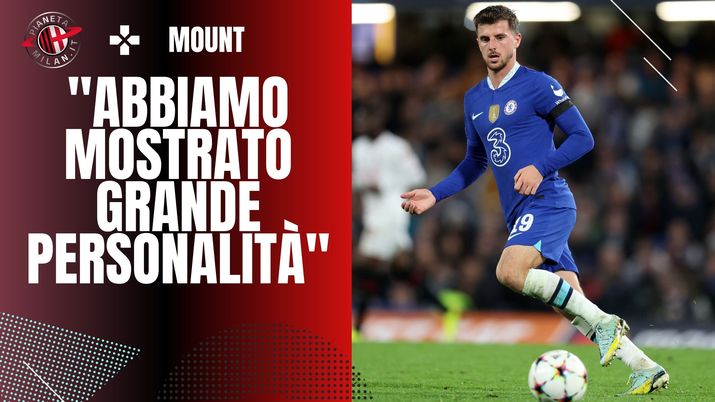 Chelsea, Mount: 'Per vincere a San Siro devi essere mentalmente forte' (getty images)