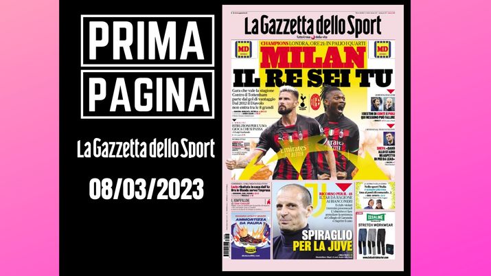 Prima pagina Gazzetta dello Sport: 'Milan il re sei tu'