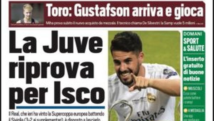 Prima Pagina, Tuttosport: &#8220;La Juve riprova per Isco. Torino, Gustafson arriva e gioca&#8221; 