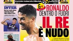 Prima Pagina, La Gazzetta dello Sport: “Il Re è nudo. Ronaldo dentro o fuori”