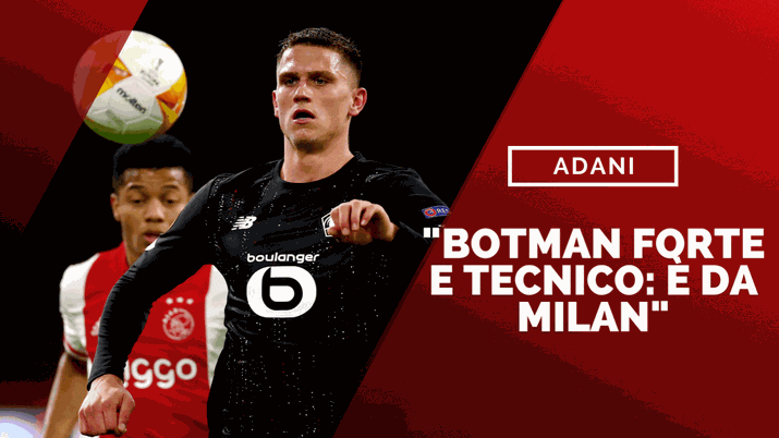 Adani: 'Botman è un giocatore da Milan per rapporto qualità-prezzo' (getty images)