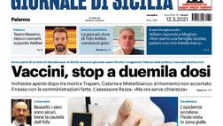 Prima Pagina, Giornale di Sicilia: “”Vaccini, stop a duemila dosi. Inchieste aperte dopo tre morti a Trapani”
