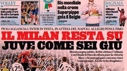 Prima Pagina, La Gazzetta dello Sport: “Il Milan resta su, Juve come sei giù”
