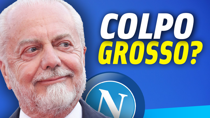 Calciomercato Napoli, ADL pensa al colpo grosso 