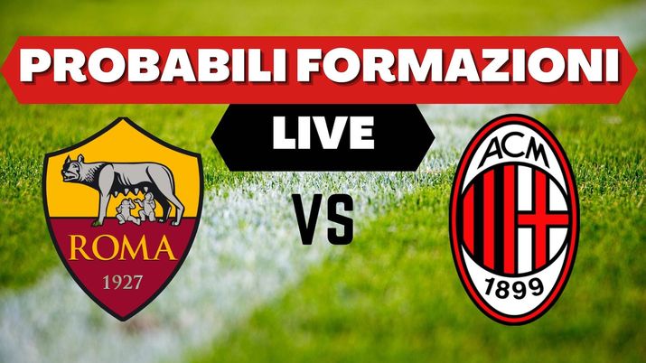 Probabili formazioni Roma-Milan Serie A 2021-2022