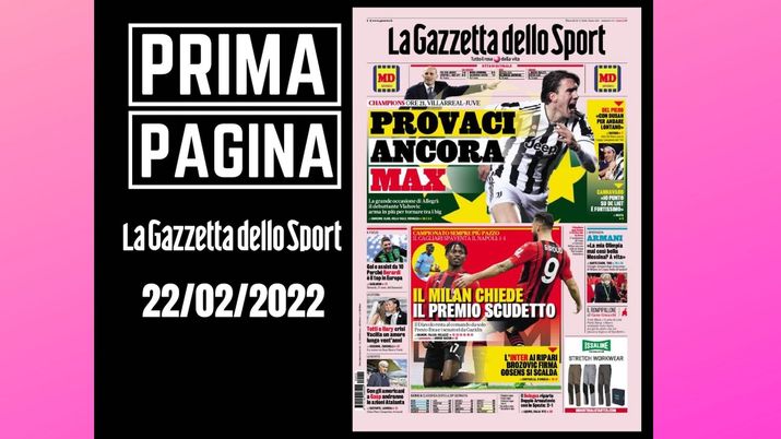 La Gazzetta dello Sport, la prima pagina di oggi, martedì 22 febbraio 2022 La Gazzetta dello Sport