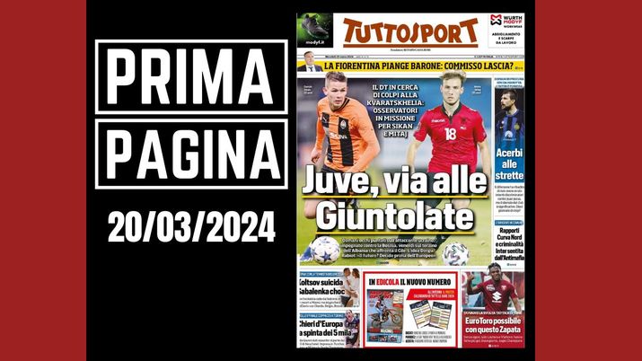 Tuttosport, la prima pagina di oggi, mercoledì 20 marzo 2024 Tuttosport