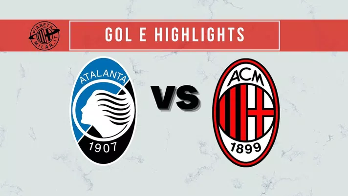 Gol e highlights Atalanta-Milan Serie A 2021-2022