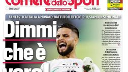 Prima Pagina, Corriere dello Sport: “Dimmi che è vero, fantastica Italia!”