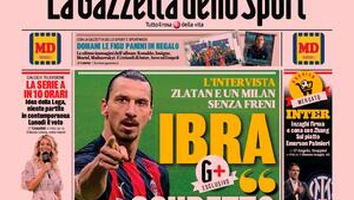 Prima Pagina, La Gazzetta dello Sport: &#8220;Ibra, &#8216;Scudetto ci riprovo&#8217;. La Serie A in 10 orari &#8220; 