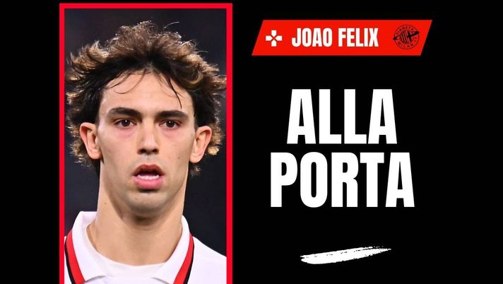 Calciomercato Milan, il Chelsea scarica Joao Felix? L'esperto: 'Ne hanno viste ...'