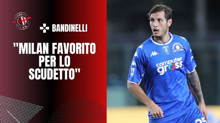 Intervista Bandinelli Empoli-Milan