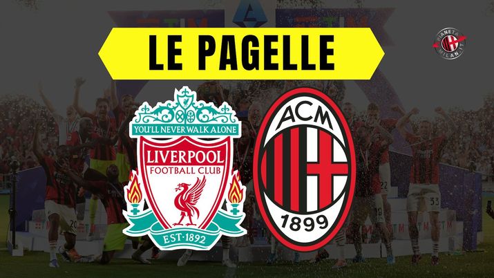 Pagelle amichevole Liverpool-Milan