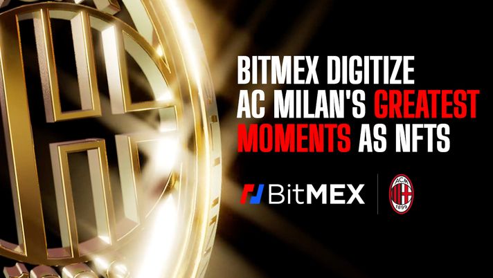 BitMEX trasforma in NFT i momenti più belli della storia del Milan BitMEX trasforma in NFT i momenti più belli della storia del Milan
