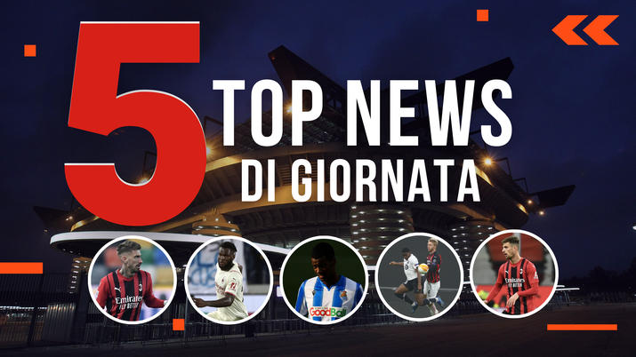 MERCATO MILAN E TOP NEWS di oggi, 31-01-2022