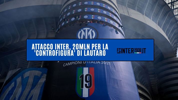 L&#8217;Inter pensa alla &#8216;controfigura&#8217; di Lautaro: &#8220;Richiesta 20mln, si completerebbe con Lukaku&#8221; 
