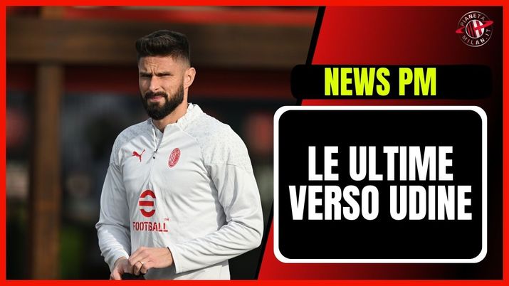 Olivier Giroud Milanello AC Milan News Udinese-Milan