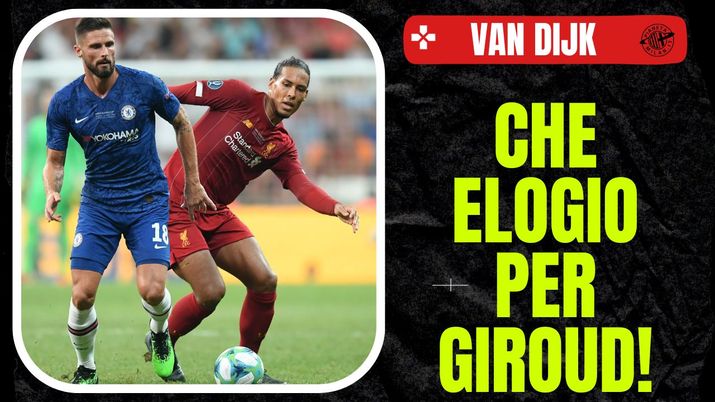 Van Dijk ammette: 'Giroud l'attaccante più difficile affrontato in carriera' (getty images)