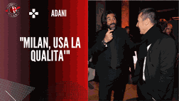 Adani: “Il Milan ha grandi valori morali, ma occhio alle trappole”